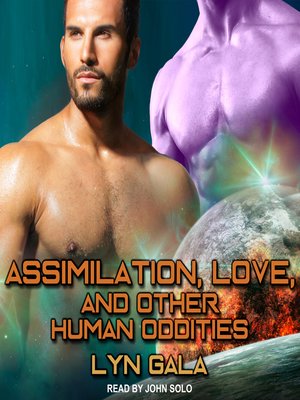 cover image of Assimilation, Love, and Other Human Oddities